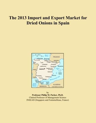 The 2013 Import and Export Market for Dried Onions in Spain