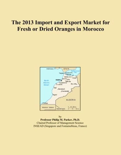 The 2013 Import and Export Market for Fresh or Dried Oranges in Morocco