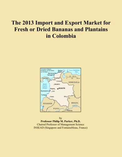 The 2013 Import and Export Market for Fresh or Dried Bananas and Plantains in Colombia