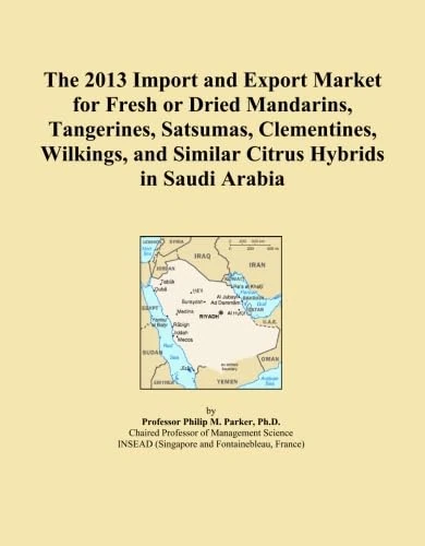 The 2013 Import and Export Market for Fresh or Dried Mandarins, Tangerines, Satsumas, Clementines, Wilkings, and Similar Citrus Hybrids in Saudi Arabia