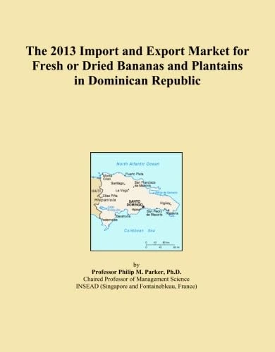 The 2013 Import and Export Market for Fresh or Dried Bananas and Plantains in Dominican Republic