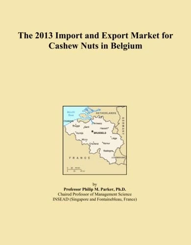 The 2013 Import and Export Market for Cashew Nuts in Belgium