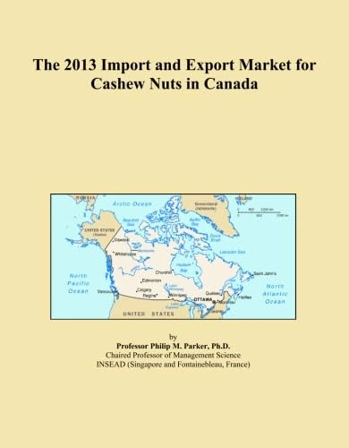 The 2013 Import and Export Market for Cashew Nuts in Canada