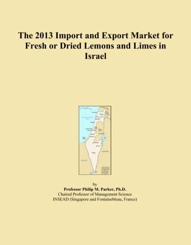 The 2013 Import and Export Market for Fresh or Dried Lemons and Limes in Israel