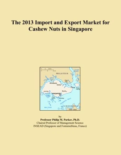 2013 Cashew Nuts Import Export Market Singapore