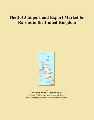 The 2013 Import and Export Market for Raisins in the United Kingdom