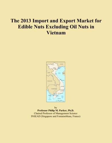 The 2013 Import and Export Market for Edible Nuts Excluding Oil Nuts in Vietnam