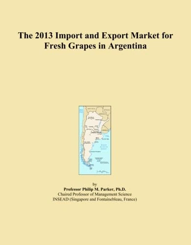 The 2013 Import and Export Market for Fresh Grapes in Argentina