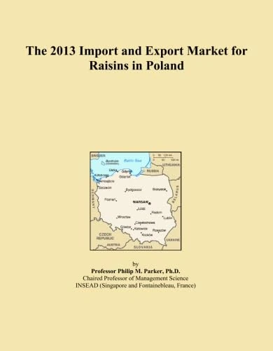 The 2013 Import and Export Market for Raisins in Poland