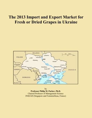 The 2013 Import and Export Market for Fresh or Dried Grapes in Ukraine