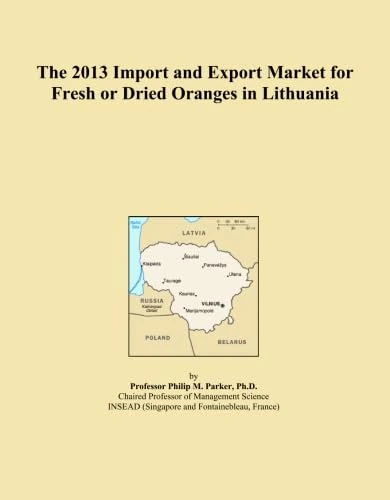 The 2013 Import and Export Market for Fresh or Dried Oranges in Lithuania