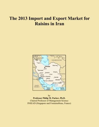 The 2013 Import and Export Market for Raisins in Iran
