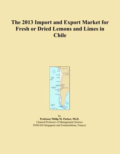 The 2013 Import and Export Market for Fresh or Dried Lemons and Limes in Chile
