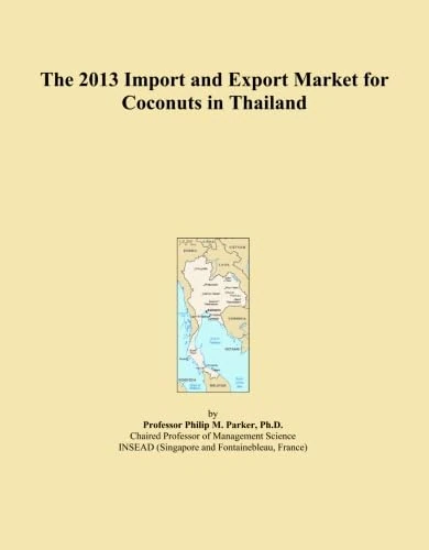 The 2013 Import and Export Market for Coconuts in Thailand