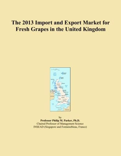 The 2013 Import and Export Market for Fresh Grapes in the United Kingdom