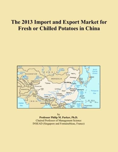 2013 Import and Export Market for Fresh or Chilled Potatoes in China