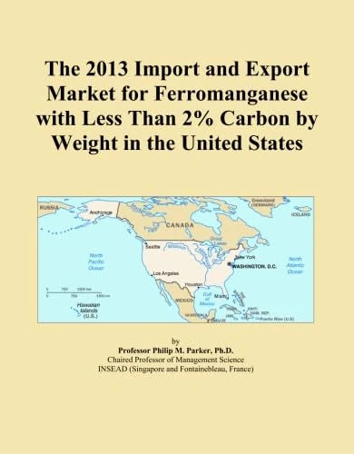 The 2013 Import and Export Market for Ferromanganese with Less Than 2% Carbon by Weight in the United States