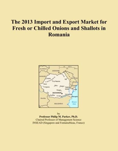 The 2013 Import and Export Market for Fresh or Chilled Onions and Shallots in Romania
