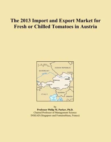 The 2013 Import and Export Market for Fresh or Chilled Tomatoes in Austria