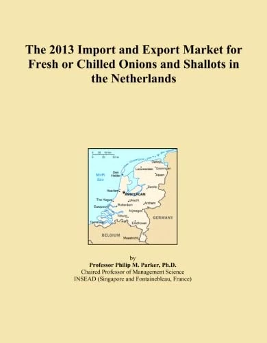 The 2013 Import and Export Market for Fresh or Chilled Onions and Shallots in the Netherlands
