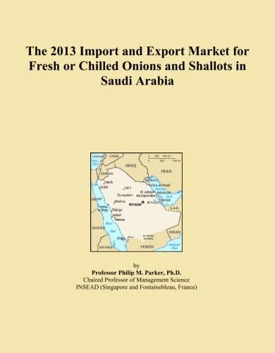 2013 Import and Export Market: Onions and Shallots in Saudi Arabia