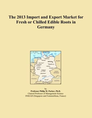 The 2013 Import and Export Market for Fresh or Chilled Edible Roots in Germany