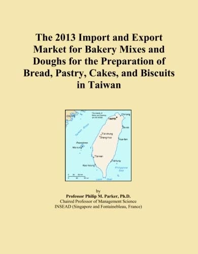 The 2013 Import and Export Market for Bakery Mixes and Doughs for the Preparation of Bread, Pastry, Cakes, and Biscuits in Taiwan