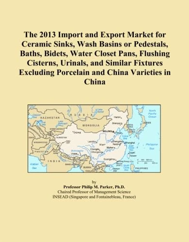 The 2013 Import and Export Market for Ceramic Sinks, Wash Basins or Pedestals, Baths, Bidets, Water Closet Pans, Flushing Cisterns, Urinals, and ... Porcelain and China Varieties in China