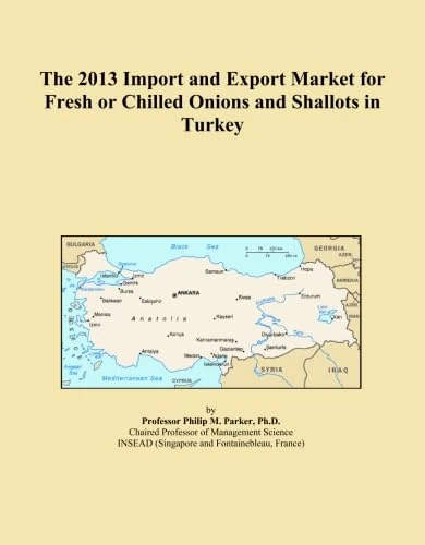 The 2013 Import and Export Market for Fresh or Chilled Onions and Shallots in Turkey