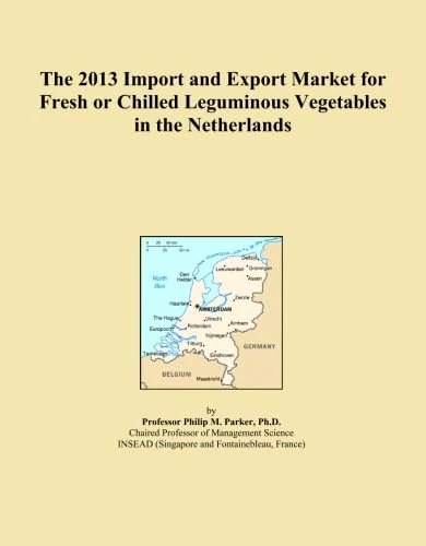 The 2013 Import and Export Market for Fresh or Chilled Leguminous Vegetables in the Netherlands