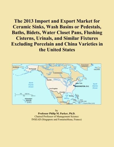 The 2013 Import and Export Market for Ceramic Sinks, Wash Basins or Pedestals, Baths, Bidets, Water Closet Pans, Flushing Cisterns, Urinals, and ... and China Varieties in the United States
