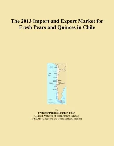 The 2013 Import and Export Market for Fresh Pears and Quinces in Chile
