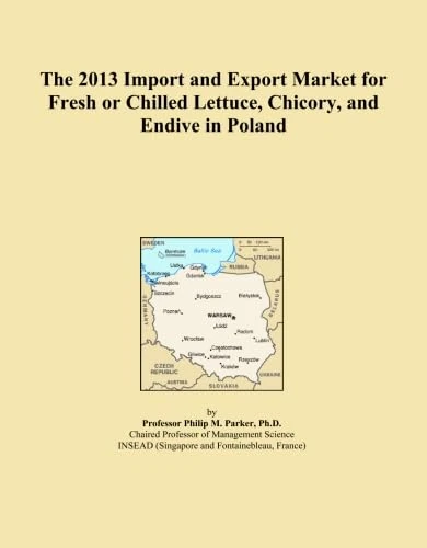 The 2013 Import and Export Market for Fresh or Chilled Lettuce, Chicory, and Endive in Poland