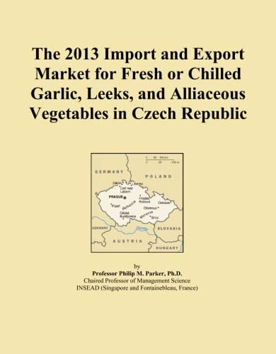 The 2013 Import and Export Market for Fresh or Chilled Garlic, Leeks, and Alliaceous Vegetables in Czech Republic