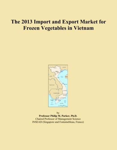 The 2013 Import and Export Market for Frozen Vegetables in Vietnam