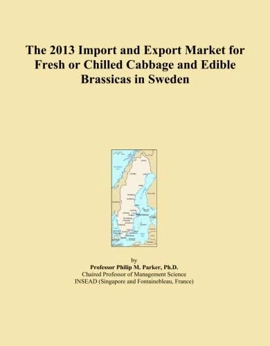The 2013 Import and Export Market for Fresh or Chilled Cabbage and Edible Brassicas in Sweden