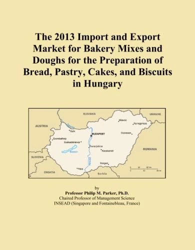 The 2013 Import and Export Market for Bakery Mixes and Doughs for the Preparation of Bread, Pastry, Cakes, and Biscuits in Hungary