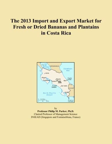 The 2013 Import and Export Market for Fresh or Dried Bananas and Plantains in Costa Rica