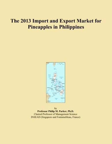 The 2013 Import and Export Market for Pineapples in Philippines