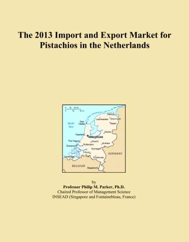 The 2013 Import and Export Market for Pistachios in the Netherlands