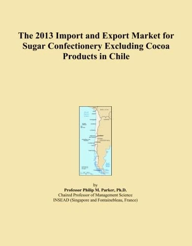 The 2013 Import and Export Market for Sugar Confectionery Excluding Cocoa Products in Chile