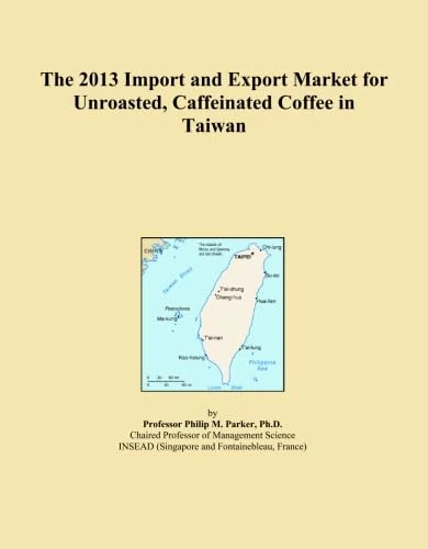 The 2013 Import and Export Market for Unroasted, Caffeinated Coffee in Taiwan