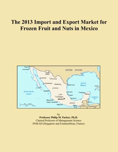 The 2013 Import and Export Market for Frozen Fruit and Nuts in Mexico