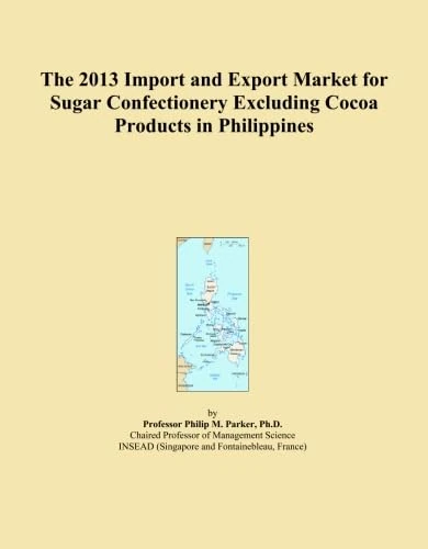The 2013 Import and Export Market for Sugar Confectionery Excluding Cocoa Products in Philippines