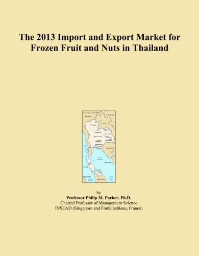 The 2013 Import and Export Market for Frozen Fruit and Nuts in Thailand