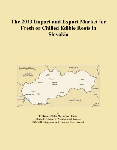 The 2013 Import and Export Market for Fresh or Chilled Edible Roots in Slovakia