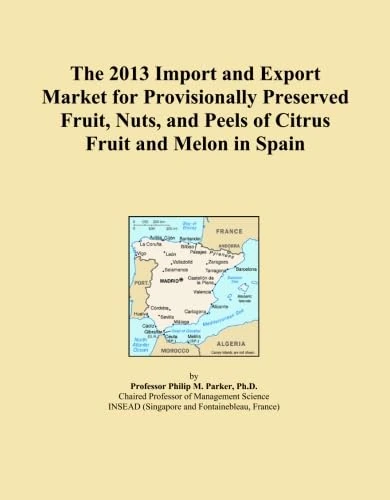 The 2013 Import and Export Market for Provisionally Preserved Fruit, Nuts, and Peels of Citrus Fruit and Melon in Spain