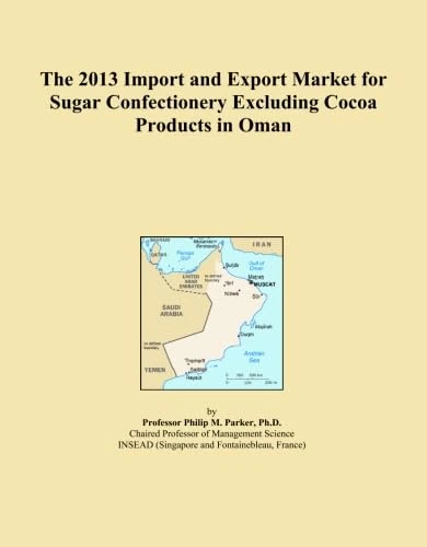 The 2013 Import and Export Market for Sugar Confectionery Excluding Cocoa Products in Oman