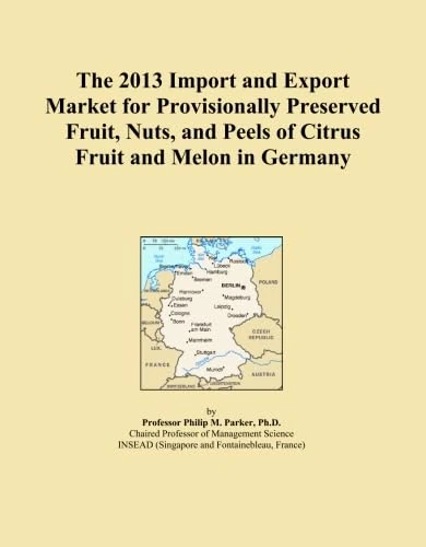 The 2013 Import and Export Market for Provisionally Preserved Fruit, Nuts, and Peels of Citrus Fruit and Melon in Germany