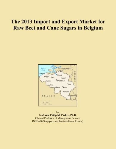 The 2013 Import and Export Market for Raw Beet and Cane Sugars in Belgium